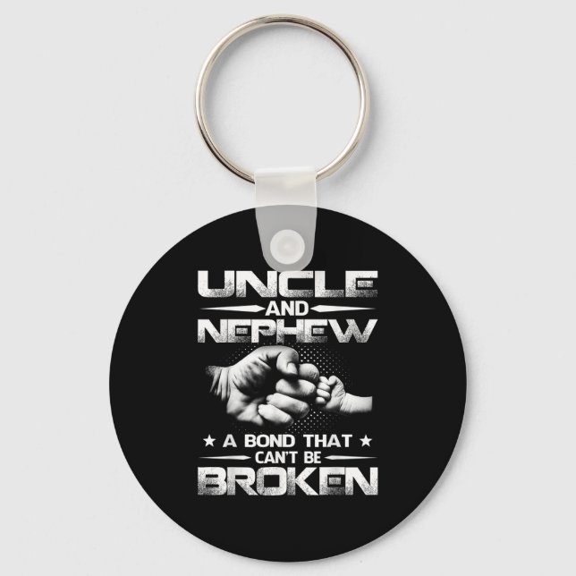 Uncle And Nephew A Bond That Can't Be Broken  Keychain (Front)