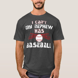 Uncle Aunt I Cant My Nephew Has Baseball Novelty  T-Shirt