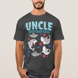 Uncle Birthday Crew Sharks Theme Family Matching B T-Shirt