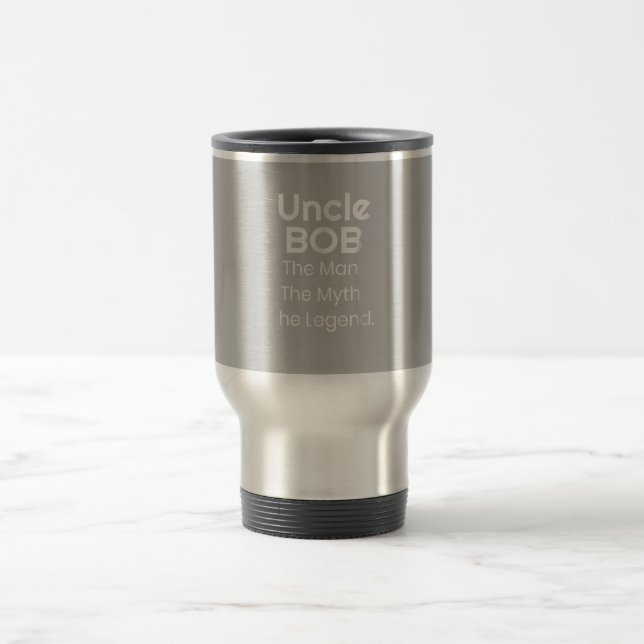Uncle Bob The Man The Myth The Legend Travel Mug (Center)