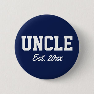 "Uncle - est. date" novelty 2 Inch Round Button