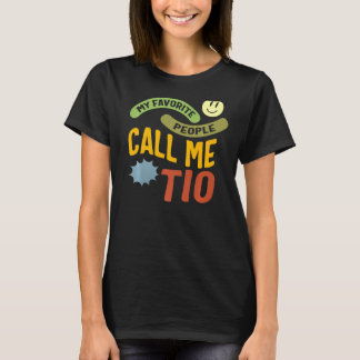Uncle Favourite People Call Me Tio Spanish Uncle F T-Shirt