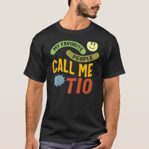 Uncle Favourite People Call Me Tio Spanish Uncle F T-Shirt