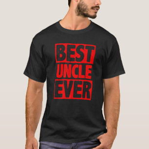 Uncle For Uncle Men Great Uncle Best Uncle Ever 2 T-Shirt