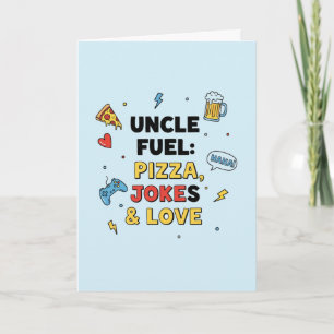 Uncle Fuel: Pizza, Jokes & Love Greeting Card