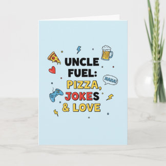 Uncle Fuel: Pizza, Jokes & Love Greeting Card