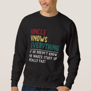 Uncle know Everything Father's day gift for Funny Sweatshirt