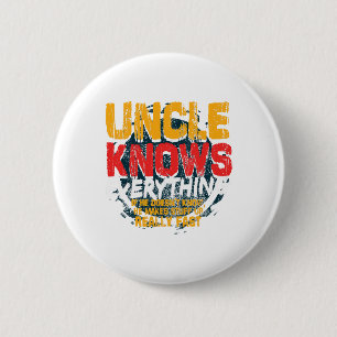 Uncle Knows Everything Funny Uncle Fathers Day Gif 2 Inch Round Button