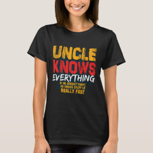 Uncle Knows Everything Funny Uncle Fathers Day Gif T-Shirt