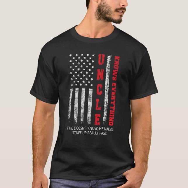 Uncle Knows Everything Men American Flag Decor Unc T-Shirt (Front)