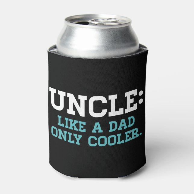 Uncle, Like a Dad, Only Cooler (Can Front)