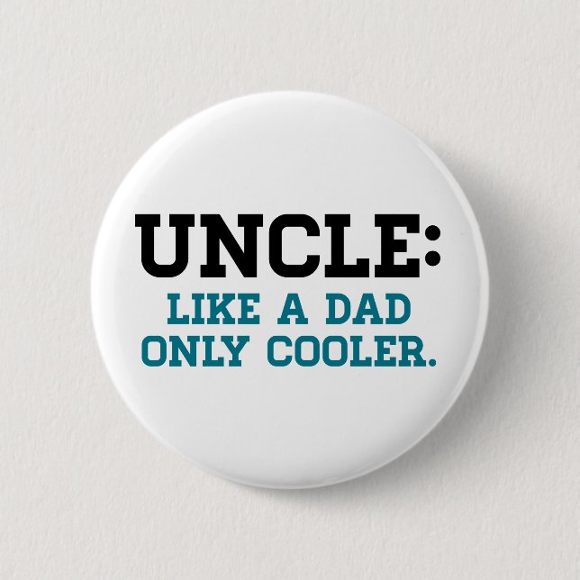 Uncle, Like a Dad, Only Cooler 2 Inch Round Button (Front)