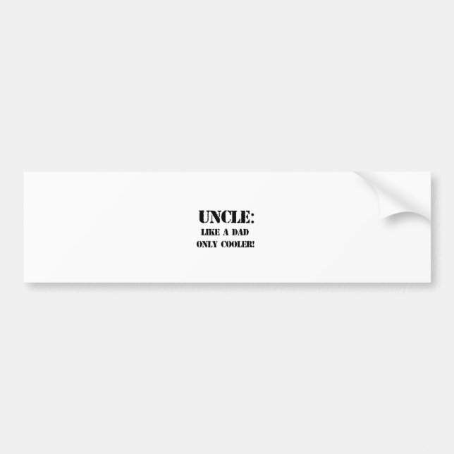 Uncle. Like a dad only cooler! Father's day tshirt Bumper Sticker (Front)