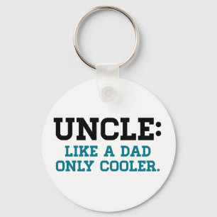 Uncle, Like a Dad, Only Cooler Keychain