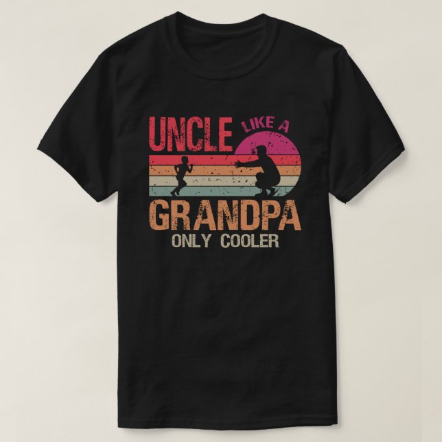 Uncle Like A Grandpa Only Cooler Funny Dad Papa De T-Shirt (Design Front)