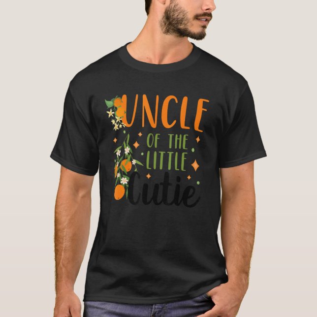 Uncle Little Cutie Baby Shower Orange 1st Birthday T-Shirt (Front)