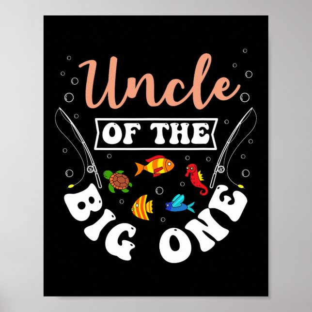 Uncle Of The Big One Fishing Birthday Party Bday C Poster (Front)