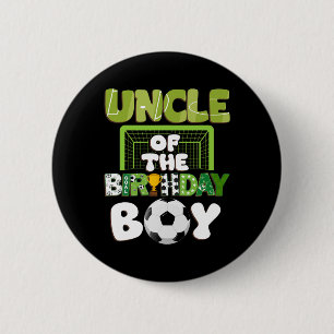 Uncle Of The Birthday Boy Soccer Family Party Deco 2 Inch Round Button