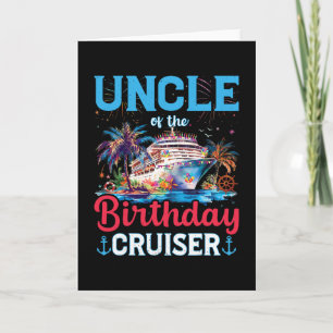 Uncle Of The Birthday Cruiser Funny Cruise Birthda Card