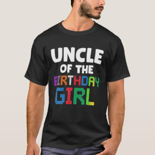 Uncle of the Birthday Girl Master Builder Bricks B T-Shirt