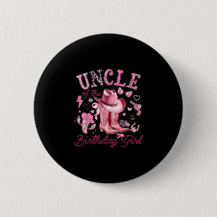 Uncle of the birthday girl pink cowgirl western 2 inch round button