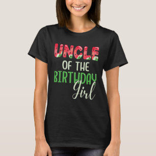 Uncle Of The Birthday Girl Watermelon Family Match T-Shirt
