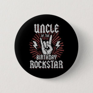Uncle Of The Birthday Rockstar Matching Rocker Roc 2 Inch Round Button