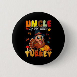 Uncle Of The Little Turkey Thanksgiving Baby Showe 2 Inch Round Button