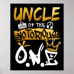 Uncle Of The Notorious One Old School Hip Hop 1st Poster