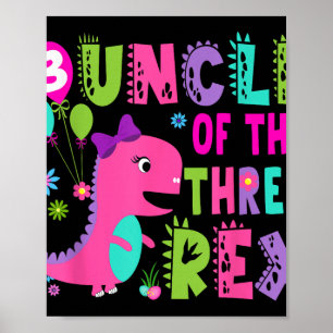 Uncle Of The Three Rex Dinosaur T-rex 3rd Birthday Poster