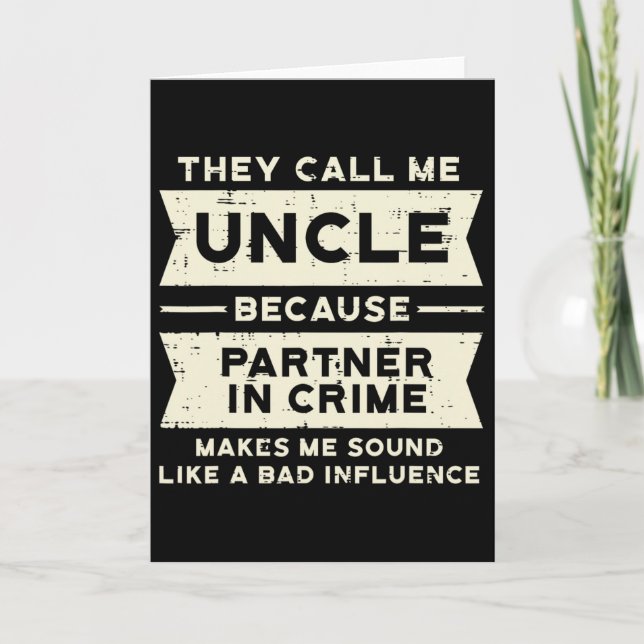 Uncle Partner In Crime Byd Influence Funny Fathers Card (Front)