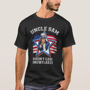 Uncle Sam Doesn't Care Snowflakes Sarcastic T-Shirt