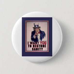 Uncle Sam I Want You to Restore Sanity Tshirts 2 Inch Round Button