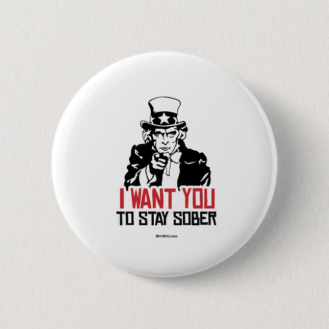Uncle Sam - I want you to stay sober 2 Inch Round Button (Front)