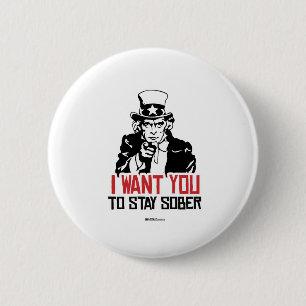 Uncle Sam - I want you to stay sober 2 Inch Round Button