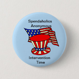 Uncle Sam is a shopaholic Intervention Time 2 Inch Round Button