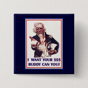 Uncle Sam Needs $$ 2 Inch Square Button