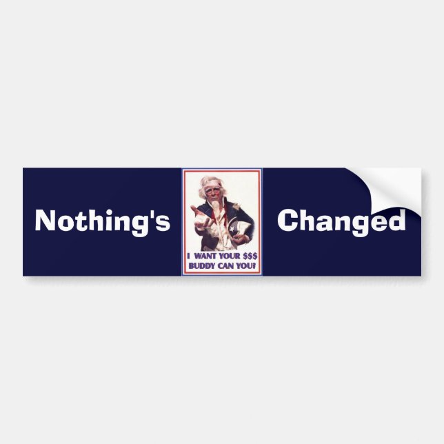Uncle Sam Needs $$ Bumper Sticker (Front)