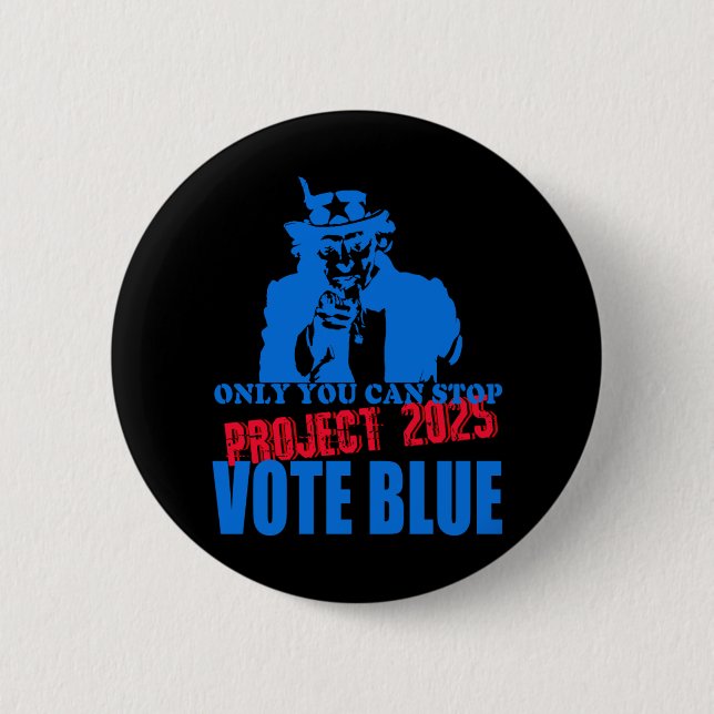 Uncle Sam Says Stop Project 2025 Vote Blue  2 Inch Round Button (Front)