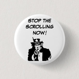 Uncle Sam Stop The Scrolling Now 1 Inch Round Button