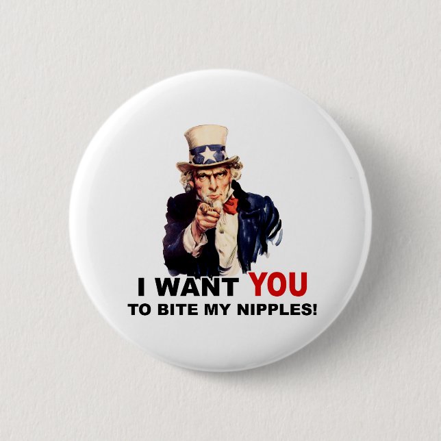 Uncle Sam WANT YOU BITE MY NIPPLES 2 Inch Round Button (Front)