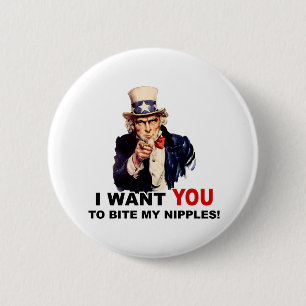 Uncle Sam WANT YOU BITE MY NIPPLES 2 Inch Round Button