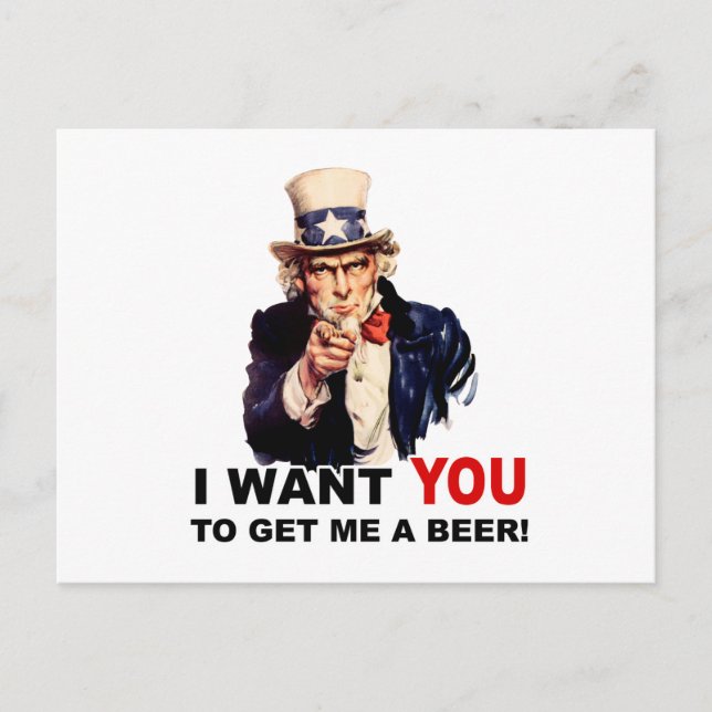 Uncle Sam WANT YOU GET ME A BEER Postcard (Front)