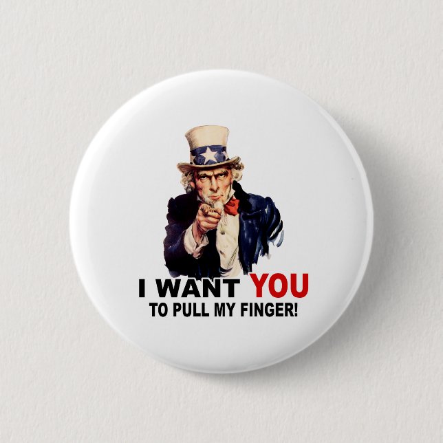 Uncle Sam WANT YOU PULL MY FINGER 2 Inch Round Button (Front)