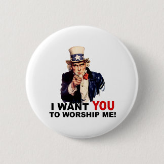 Uncle Sam WANT YOU WORSHIP ME 2 Inch Round Button