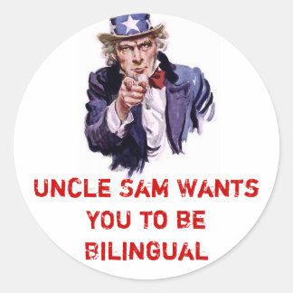 Uncle Sam Wants YOU to be Bilingual Classic Round Sticker