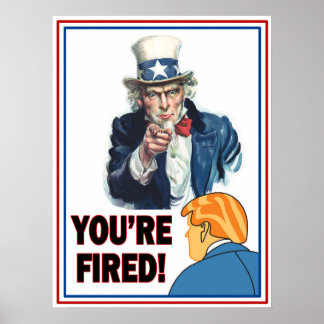 Uncle Sam "You're Fired!" Trump.  White Poster