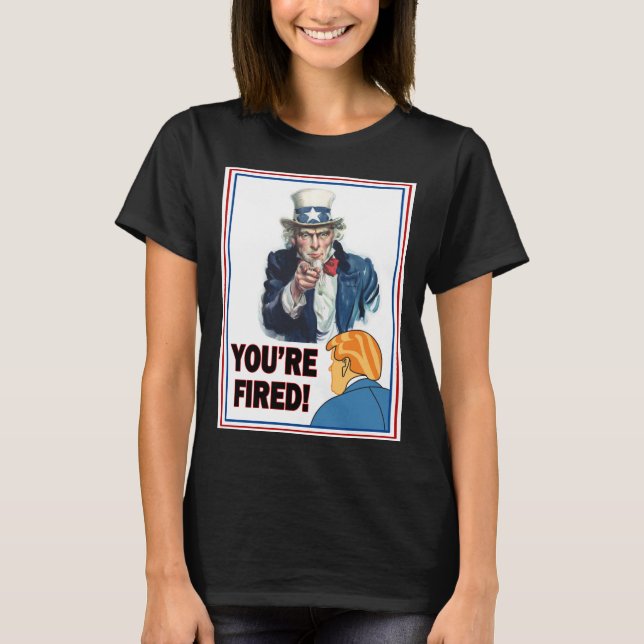 Uncle Sam "You're Fired!" Trump White T-Shirt (Front)
