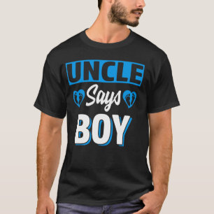Uncle Says Boy Cute Gender Reveal Team Blue Baby P T-Shirt