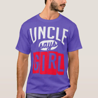 Uncle Says GIrl Baby Designs For Pregnancy Gift  T-Shirt